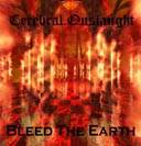 Cerebral Onslaught : Bleed The Earth